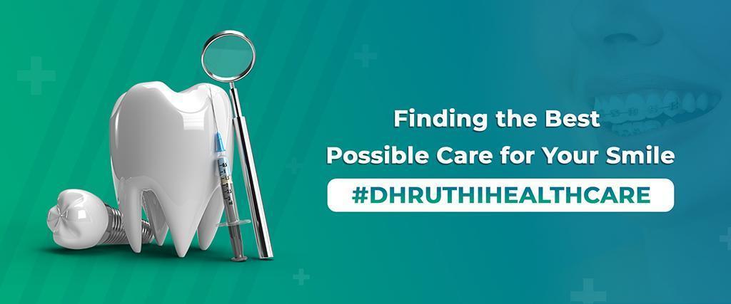 dhruthihealthcare-Finding-the-Bes-Possible-Care-for-Your-Smile-Dhurthi-best-dental-doctors-in-guntur-Health-Car